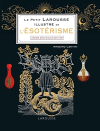 LE PETIT LAROUSSE ILLUSTRE DE L'ESOTERISME