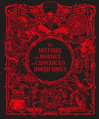 Une histoire des mondes et croyances horrifiques