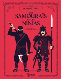 LE GUIDE VISUEL DES SAMOURAIS ET DES NINJAS