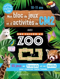 Mon bloc de jeux et d'activités pour le CM2 - Une SAISON AU ZOO