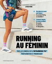 RUNNING AU FEMININ - TOUS LES CONSEILS DE L'ENTRAINEUSE FFA POUR DEBUTER ET PROGRESSER