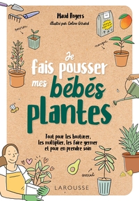 JE FAIS POUSSER MES BEBES PLANTES