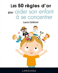 LES 50 REGLES D'OR POUR AIDER SON ENFANT A SE CONCENTRER