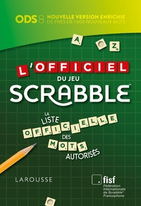 L'OFFICIEL DU JEU SCRABBLE  - LA LISTE OFFICIELLE DES MOTS AUTORISES