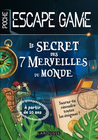 ESCAPE GAME DE POCHE JUNIOR : LE SECRET DES 7 MERVEILLES DU MONDE