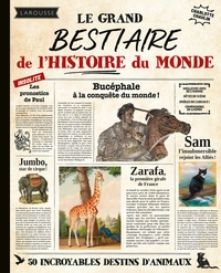 LE GRAND BESTIAIRE DE L'HISTOIRE DU MONDE