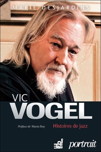 Vic Vogel - Histoires de jazz - Portrait