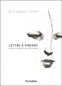 LETTRE A VINCENT : LETTRE D'UN PERE A SON FILS SUICIDE