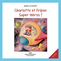 CHARLOTTE ET FRIPON SUPER-HEROS!