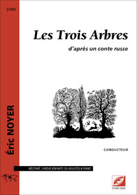 Les Trois Arbres, d’après un conte russe (chœur seul)