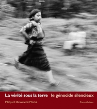 LA VERITE SOUS LA TERRE : LE GENOCIDE SILENCIEUX