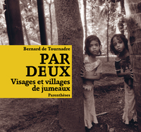 PAR DEUX - VISAGES ET VILLAGES DE JUMEAUX