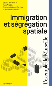 IMMIGRATION ET SEGREGATION SPATIALE - L'EXEMPLE DE MARSEILLE