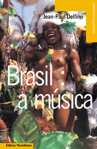 BRASIL : A MUSICA - PANORAMA DES MUSIQUES BRESILIENNES