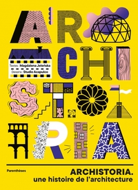 ARCHISTORIA - UNE HISTOIRE DE L'ARCHITECTURE