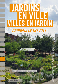 JARDINS EN VILLE, VILLES EN JARDIN