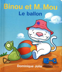 BINOU ET M. MOU - LE BALLON