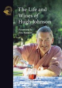 THE LIFE AND WINES OF HUGH JOHNSON /ANGLAIS