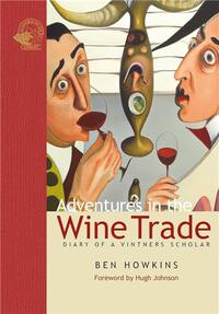 ADVENTURES IN THE WINE TRADE DIARY OF A VINTNER'S SCHOLAR /ANGLAIS