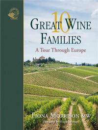 10 GREAT WINE FAMILIES : A TOUR THROUGH EUROPE /ANGLAIS