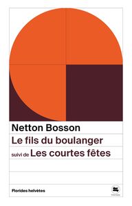 Le fils du boulanger, suivi de les courtes fetes