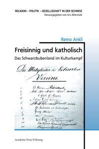 FREISINNIG UND KATHOLISCH - DAS SCHWARZBUBENLAND IM KULTURKAMPF