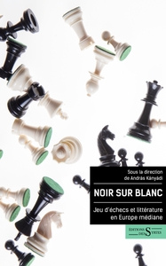 NOIR SUR BLANC - JEU D'ECHECS ET LITTERATURE EN EUROPE MEDIA