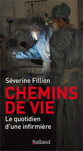 CHEMINS DE VIE - LE TEMOIGNAGE DE CINQ INFIRMIERES