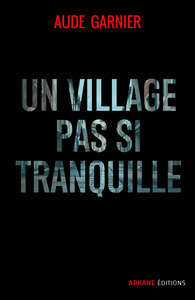 UN VILLAGE PAS SI TRANQUILLE