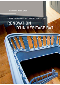RENOVATION D'UN HERITAGE BATI - ENTRE SAUVEGARDE ET CONFORT DOMESTIQUE - ILLUSTRATIONS, COULEUR
