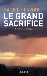 LE GRAND SACRIFICE - ROMAN D'ESPIONNAGE
