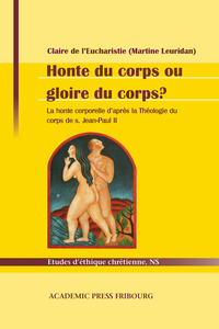 HONTE DU CORPS OU GLOIRE DU CORPS? - LA HONTE CORPORELLE D'APRES LA THEOLOGIE DU CORPS DE S. JEAN-PA