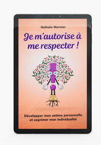 Je m'autorise à me respecter !