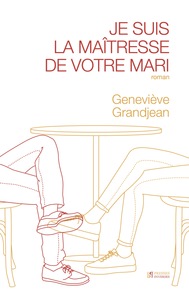Je suis la maîtresse de votre mari