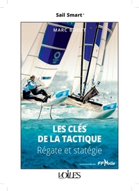 SAIL SMART - LES CLES DE LA TACTIQUE - REGATE ET STRATEGIE