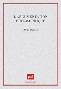 L'ARGUMENTATION PHILOSOPHIQUE. ETUDE DE SOCIOLOGIE COGNITIVE