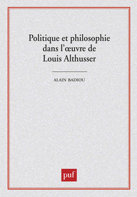 Politique et philosophie dans l'oeuvre de Louis Althusser