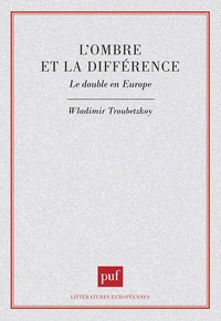 L'OMBRE ET LA DIFFERENCE. LE DOUBLE EN EUROPE