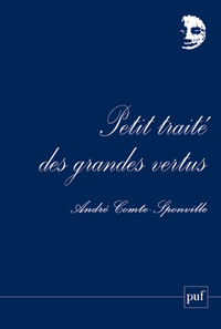 PETIT TRAITE DES GRANDES VERTUS