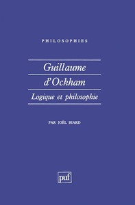 GUILLAUME D'OCKHAM. LOGIQUE ET PHILOSOPHIE