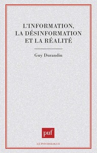 L'INFORMATION, LA DESINFORMATION ET LA REALITE