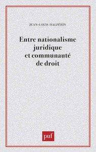 ENTRE NATIONALISME JURIDIQUE ET COMMUNAUTE DE DROIT