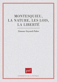 MONTESQUIEU, LA NATURE, LES LOIS, LA LIBERTE