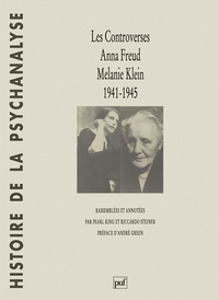 LES CONTROVERSES, ANNA FREUD - MELANIE KLEIN. 1941-1945