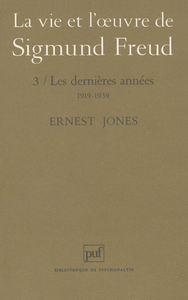 La vie et l'œuvre de Sigmund Freud. Tome 3