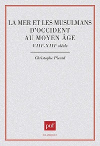 LA MER ET LES MUSULMANS D'OCCIDENT AU MOYEN-AGE