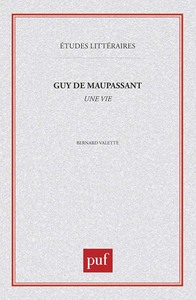 GUY DE MAUPASSANT :  UNE VIE