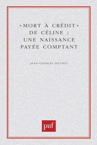 Mort à crédit de Céline : une naissance payée comptant