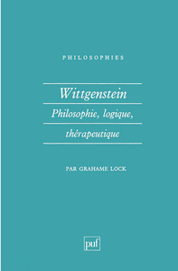 WITTGENSTEIN. PHILOSOPHIE, LOGIQUE, THERAPEUTIQUE