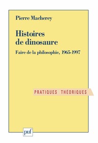 HISTOIRES DE DINOSAURE - FAIRE DE LA PHILOSOPHIE, 1965 - 1997